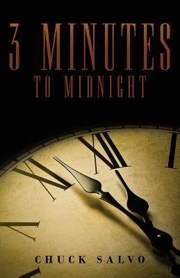 3 Minutes to Midnight by Chuck Salvo