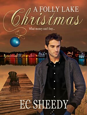 A Folly Lake Christmas: A Christmas Eve romance by E.C. Sheedy