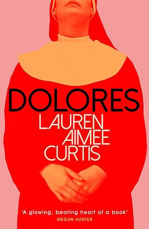 Dolores by Lauren Aimee Curtis
