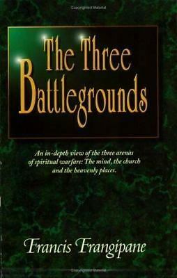 Three Battlegrounds by Francis Frangipane