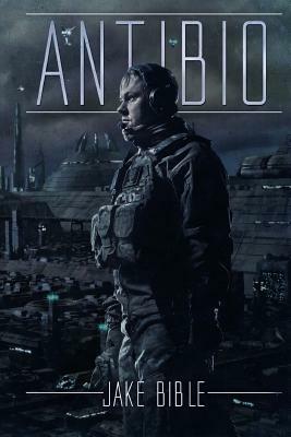 AntiBio by Jake Bible