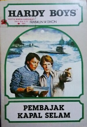 Hardy Boys - Pembajak Kapal Selam by Franklin W. Dixon