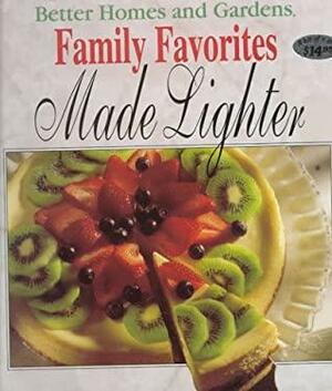 Better Homes and Gardens Family Favorites Made Lighter by Better Homes and Gardens