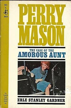 The Case of the Amorous Aunt (A Perry Mason Myster by Erle Stanley Gardner