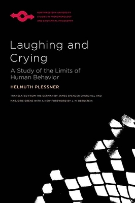 Laughing and Crying: A Study of the Limits of Human Behavior by Helmuth Plessner