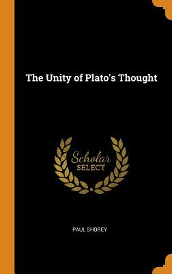 The Unity of Plato's Thought by Paul Shorey