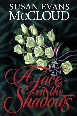 A Face in the Shadows by Susan Evans McCloud