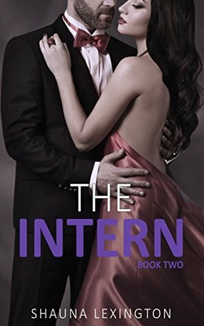 The Intern: Book Two by Shauna Lexington