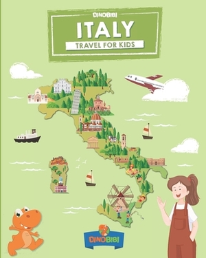 Italy: Travel for kids: The fun way to discover Italy by Dinobibi Publishing, Celia Jenkins