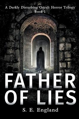 Father of Lies by S. E. England