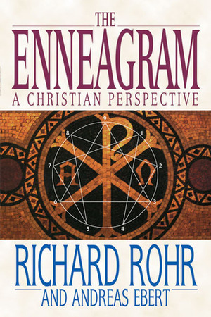 The Enneagram: A Christian Perspective by Andreas Ebert, Richard Rohr, Peter Heinegg