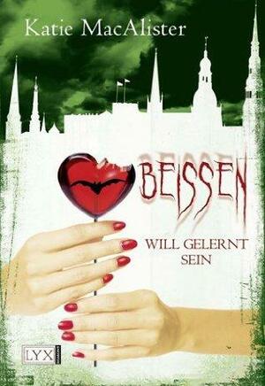 Beißen will gelernt sein by Katie MacAlister