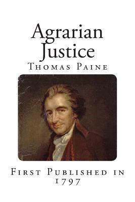 Agrarian Justice by Thomas Paine