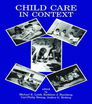 Child Care in Context: Cross-cultural Perspectives by 