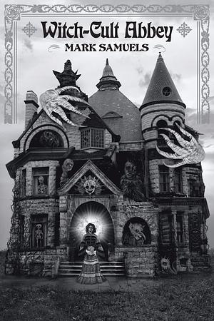 Witch-Cult Abbey by Mark Samuels