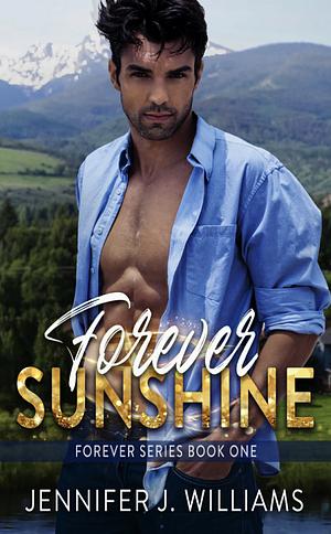 Forever Sunshine by Jennifer J. Williams
