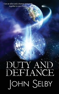 Duty and Defiance by John Selby