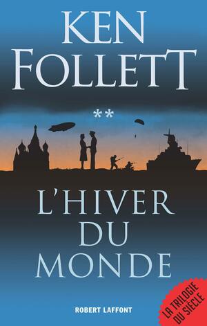 L'Hiver du monde: Le Siècle - Tome 2, Volume 2 by Ken Follett