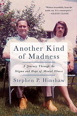 Another Kind of Madness by Stephen P. Hinshaw