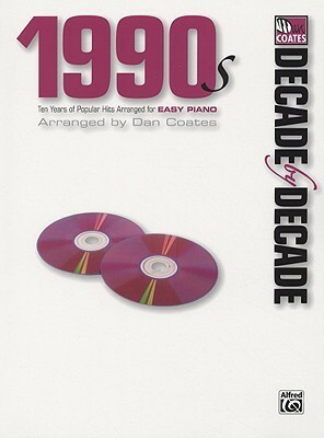 Decade by Decade 1990s: Ten Years of Popular Hits Arranged for Easy Piano by Dan Coates