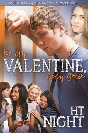 Be My Valentine, Cody Greer by H.T. Night