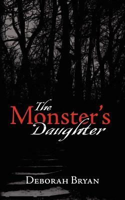 The Monster's Daughter by Deborah Bryan