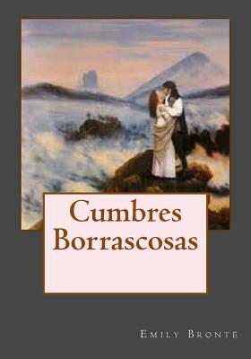 Cumbres Borrascosas by Emily Brontë