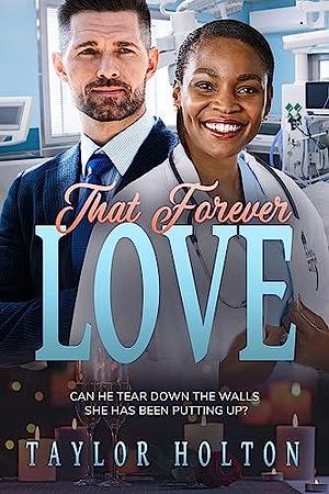 That Forever Love by Taylor Holton, Taylor Holton