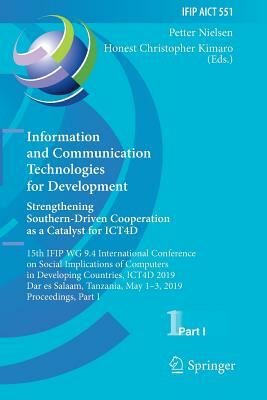 Information and Communication Technologies for Development. Strengthening Southern-Driven Cooperation as a Catalyst for ICT4D: 15th IFIP WG 9.4 Intern by 