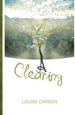 A Clearing by Louise Carson