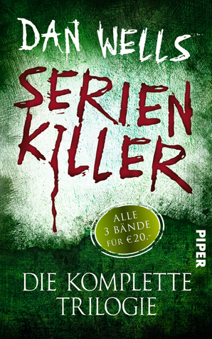 Serienkiller: Die komplette Trilogie by Dan Wells, Jürgen Langowski