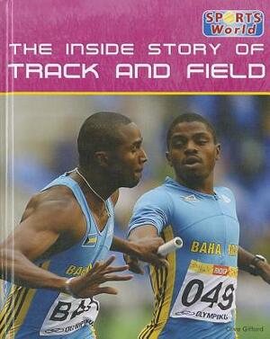 The Inside Story of Track and Field by Clive Gifford