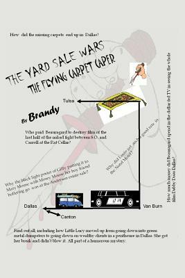 The Yard Sale Wars: The Flying Carpet Caper by Brandy