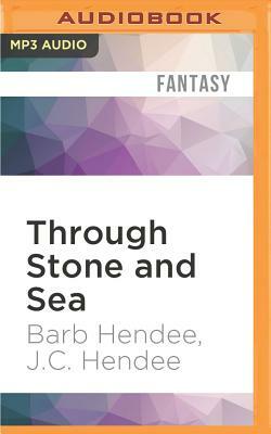 Through Stone and Sea by Barb Hendee, J.C. Hendee