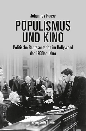 Populismus und Kino: Politische Repräsentation im Hollywood der 1930er Jahre by Johannes Pause