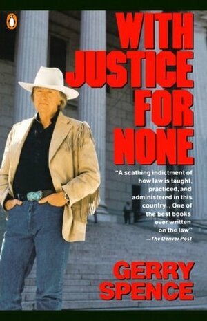 With Justice for None by Gerry Spence