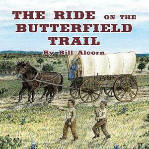 The Ride on the Butterfield Trail by Bill Alcorn