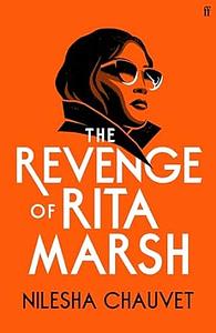 The Revenge of Rita Marsh by Nilesha Chauvet