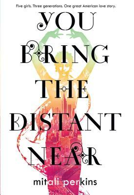 You Bring the Distant Near by Mitali Perkins