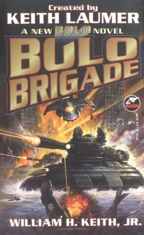 Bolo Brigade by Keith Laumer, William H. Keith Jr.