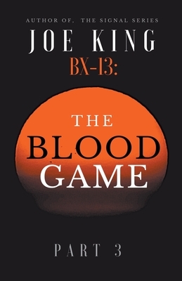 BX-13. The Blood Game. Part 3. by Joe King