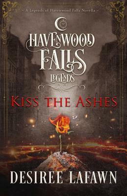 Kiss the Ashes by Havenwood Falls Collective