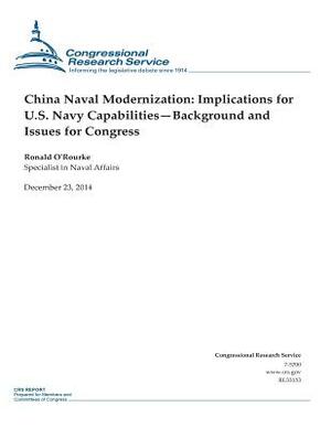 China Naval Modernization: Implications for U.S. Navy Capabilities-Background and Issues for Congress by Congressional Research Service