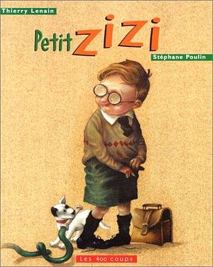 Petit zizi by Thierry Lenain, Thierry Lenain