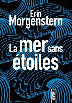 La Mer sans étoiles by Erin Morgenstern