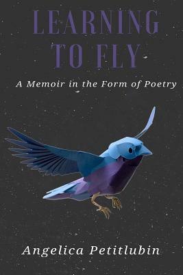 Learning to Fly by Angelica Petitlubin