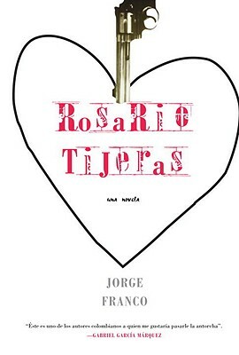 Rosario Tijeras: Una Novela by Jorge Franco