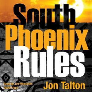 South Phoenix Rules: A David Mapstone Mystery by Jon Talton