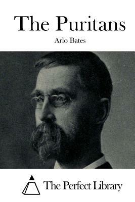 The Puritans by Arlo Bates