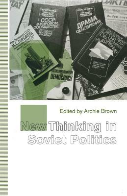 New Thinking in Soviet Politics by 